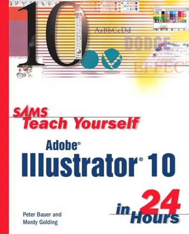 Sams Teach Yourself Adobe Illustrator 10 In 24 Hours Kindle Peter Bauer