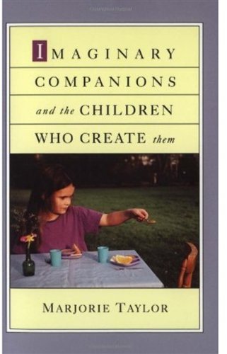 Imaginary Companions And The Children Who Create Them Marjorie Taylor