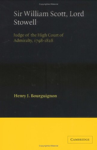 Sir William Scott Lord Stowell Judge Of The High Court Of Admiralty 17981828 Henry J Bourguignon