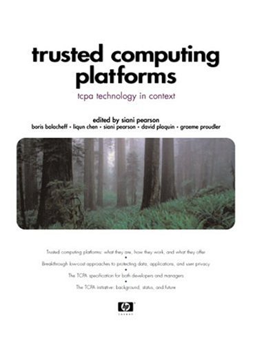 Trusted Computing Platforms Tcpa Technology In Context 1st Edition Siani Pearson