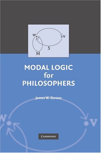 Modal Logic For Philosophers First Edition James W Garson