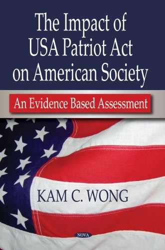 The Impact Of Usa Patriot Act On American Society An Evidence Based Assessment Kam C Wong