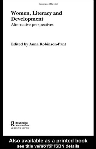 Women Literacy And Development Alternative Perspectives Routledge Studies In Literacy 1st Edition Robinsonpant