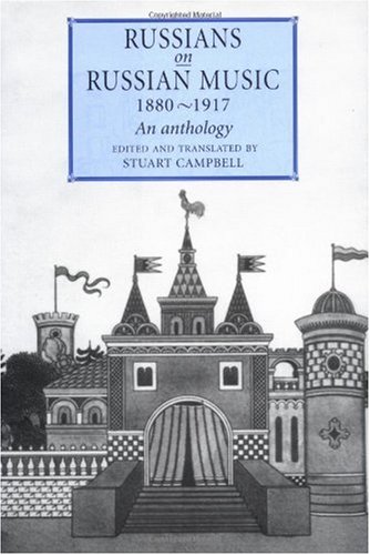 Russians On Russian Music 18801917 An Anthology Stuart Campbell