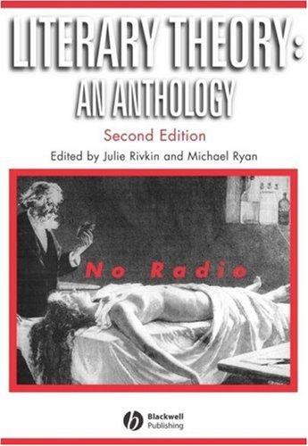 Literary Theory An Anthology Blackwell Anthologies 2nd Edition Julie Rivkin