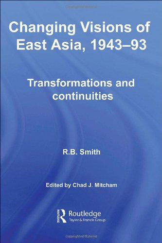 Changing Visions Of East Asia 194393 Kindle Ralph Bernard Smith
