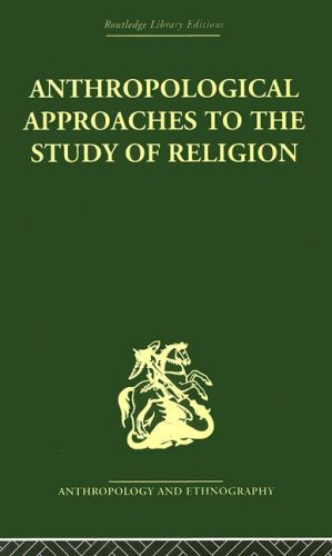 Anthropological Approaches To The Study Of Religion Reprint Michael Banton