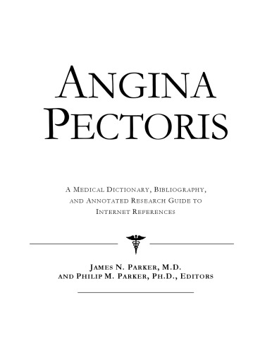 Angina Pectoris A Medical Dictionary Bibliography And Annotated Research Guide To Internet References Icon Health Publications