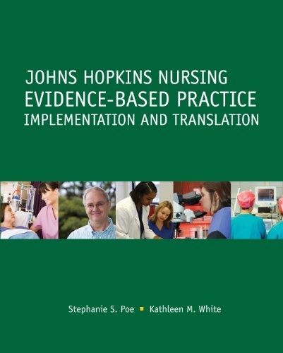 Johns Hopkins Nursing Evidencebased Practice Implementation And Translation 1st Edition Stephanie Poe