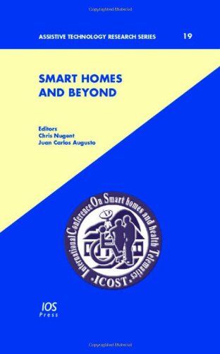 Smart Homes And Beyond Icost 20 Assistive Technology Research Series Assistive Technology Research Series J C Augusto Editor C Nugent Editor