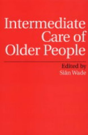 Intermediate Care Of Older People 1st Edition Wade