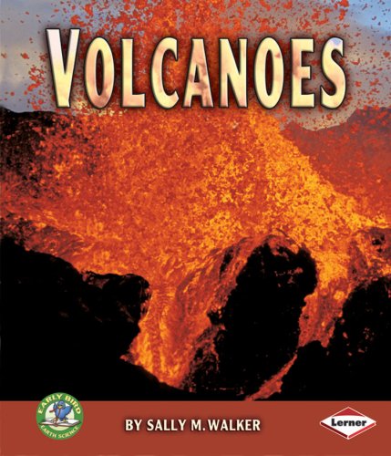 Volcanoes Early Bird Earth Science Sally M Walker