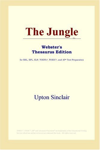 The Jungle Websters Thesaurus Edition Annotated Edition Upton Sinclair