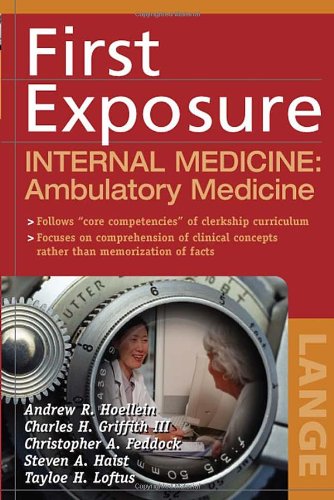 First Exposure To Internal Medicine Ambulatory Medicine First Exposure Series 1st Edition Andrew Hoellein