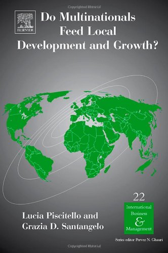 Do Multinationals Feed Local Development And Growth Volume 22 International Business And Management International Business And Management International Business And Management Lucia Piscitello
