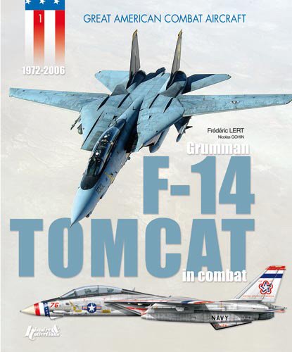 Grumman F14 Tomcat In Combat Great American Combat Aircraft 01 Frdric Lert