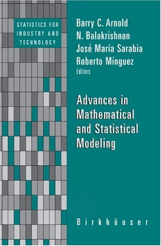 Advances In Mathematical And Statistical Modeling 1st Edition Barry C Arnold Auth