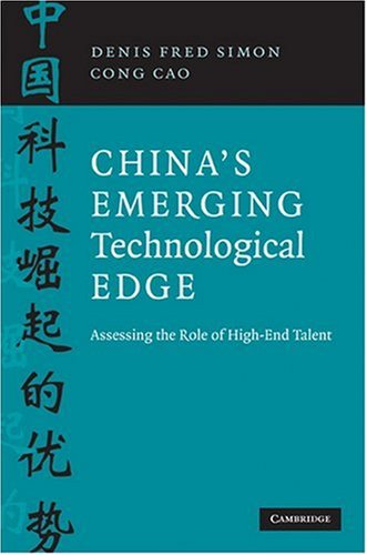 Chinas Emerging Technological Edge Assessing The Role Of Highend Talent 1st Edition Denis Fred Simon