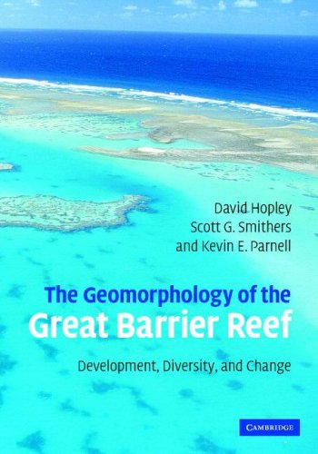 The Geomorphology Of The Great Barrier Reef Development Diversity And Change 1st Edition David Hopley