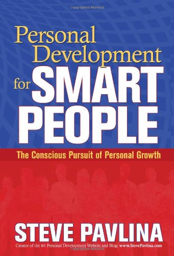 Personal Development For Smart People The Conscious Pursuit Of Personal Growth Steve Pavlina
