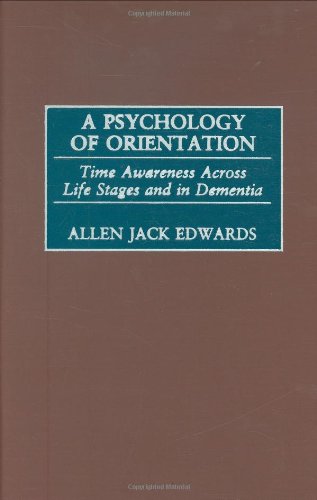 A Psychology Of Orientation Time Awareness Across The Life Stages And In Dementia Allen Jack Edwards