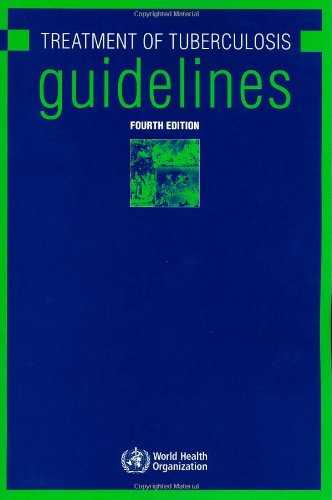 The Treatment Of Tuberculosis Guidelines 4th Edition Fourth Edition World Health Organization