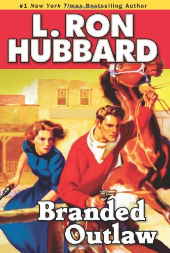 Branded Outlaw Stories From The Golden Age First Thus L Ron Hubbard