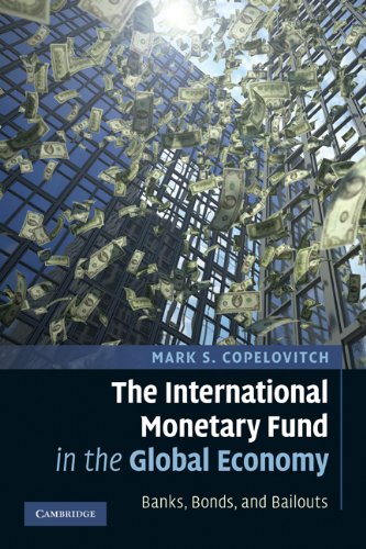 The International Monetary Fund In The Global Economy Banks Bonds And Bailouts Mark S Copelovitch