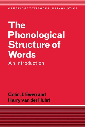 The Phonological Structure Of Words An Introduction 1st Edition Colin J Ewen