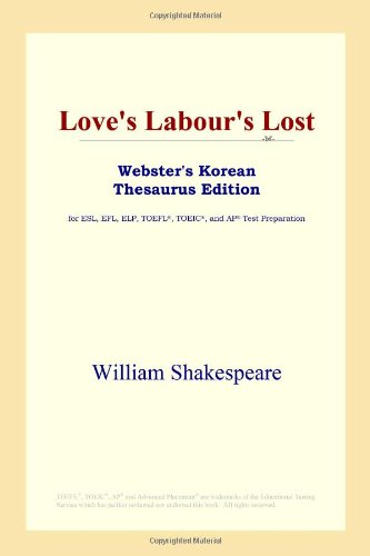 Loves Labours Lost Websters Korean Thesaurus Edition Annotated Edition William Shakespeare