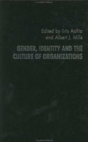 Gender Identity And The Culture Of Organizations Studies In Management Organizations Andsociety 6 1st Edition Aaltiomarjosol