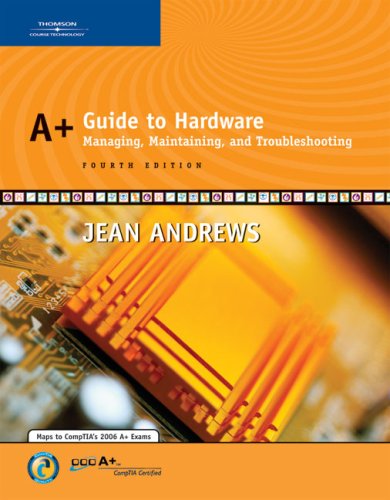 A Guide To Hardware Managing Maintaining And Troubleshooting Fourth Edition 4th Edition Jean Andrews