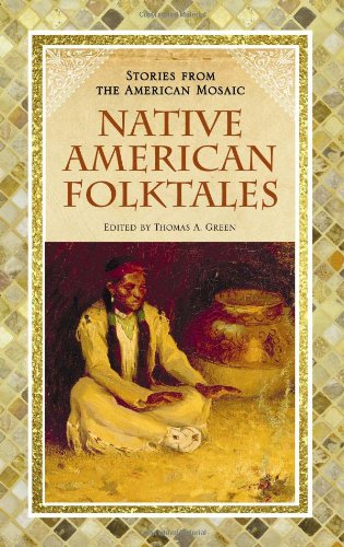 Native American Folktales Stories From The American Mosaic Thomas A Green