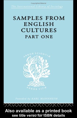 Samples From English Cultures Part 1 International Library Of Sociology G The Sociology Of Culture Josephine Klein