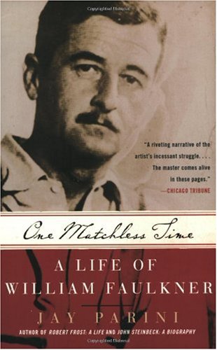 One Matchless Time A Life Of William Faulkner Ps 1st Edition Jay Parini