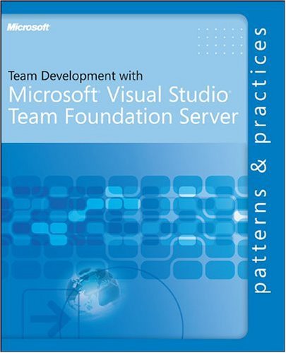 Team Development With Visual Studio Team Foundation Server 1st Edition Microsoft Corporation