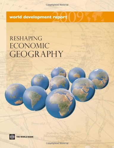 World Development Report 2009 Reshaping Economic Geography World Bank