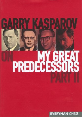 Garry Kasparov On My Great Predecessors Part 2 1st Garry Kasparov