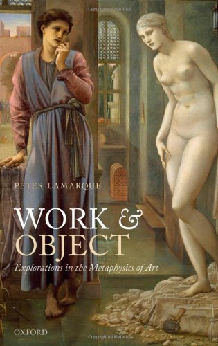 Work And Object Explorations In The Metaphysics Of Art Peter Lamarque