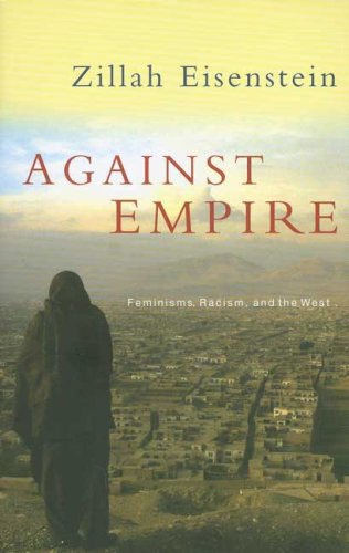 Against Empire Feminisims Racism And The West Zillah Eisenstein