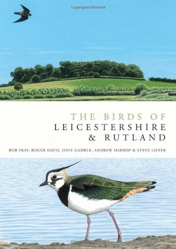 The Birds Of Leicestershire And Rutland Helm County Avifauna Andrew Harrop