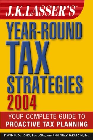 J.K. Lasser's Year-Round Tax Strategies 2004. Kindle David S. De Jong
