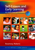 Selfesteem And Early Learning Key People From Birth To School 3rd Edition Zero To Eight Series Kindle Rosemary Roberts