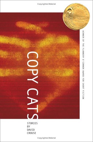 Copy Cats Stories Flannery Oconnor Award For Short Fiction David Crouse