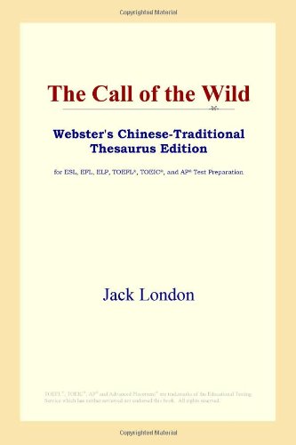 The Call Of The Wild Websters Chinesetraditional Thesaurus Edition Jack London