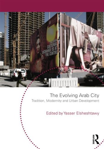 The Evolving Arab City Tradition Modernity Urban Development Planning History And Environment 1st Edition Yasser Elshesht