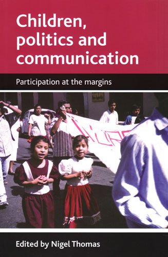Children Politics And Communication Participation At The Margins Nigel Thomas