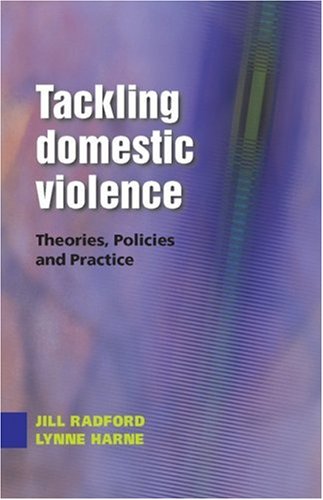 Tackling Domestic Violence Theories Policies And Practice 1st Edition Lynne Harne
