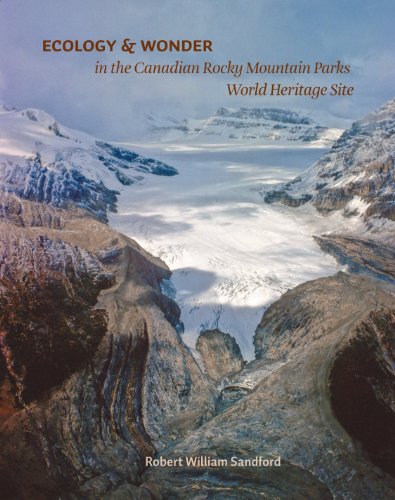 Ecology Wonder In The Canadian Rocky Mountain Parks World Heritage Site Robert W Sandford