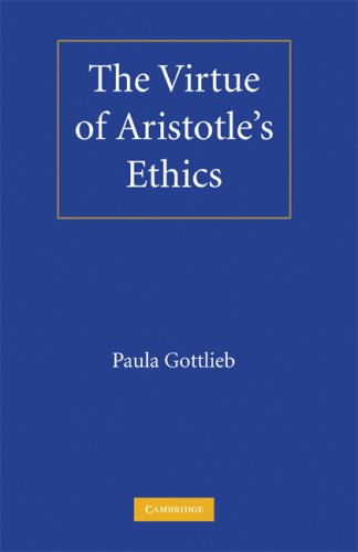 The Virtue Of Aristotles Ethics 1st Edition Paula Gottlieb